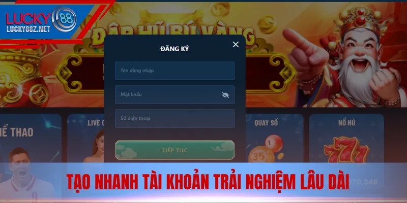 Tạo nhanh tài khoản trải nghiệm lâu dài